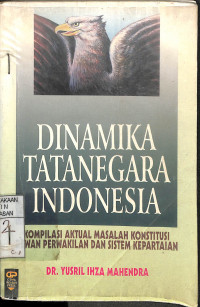 Image of DINAMIKA TATA NEGARA INDONESIA KOMPILASI AKTUAL MASALAH KONSTITUSI DEWAN PERWAKILAN DAN SISTEM KEPARTAIAN