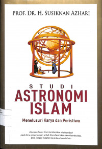 STUDI ASTRONOMI ISLAM : Menelusuri Karya dan Peristiwa