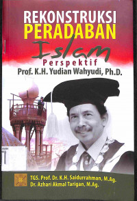Image of REKONSTRUKSI PERADABAN ISLAM : Perspektif Prof. K.H. Yudian Wahyudi, Ph.D
