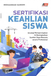 Image of SERTIFIKASI KEAHLIAN SISWA : Strategi Mempersiapkan & Meningkatkan Sumber Daya Manusia secra Profesional