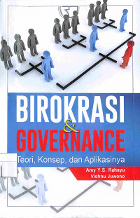 Image of BIROKRASI & GOVERNANCE : Teori, Konsep, dan Aplikasinya