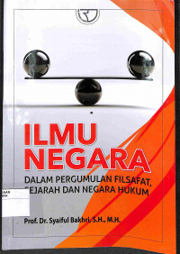 Image of ILMU NEGARA DALAM PERGUMULAN FILSAFAT, SEJARAH DAN NEGARA HUKUM