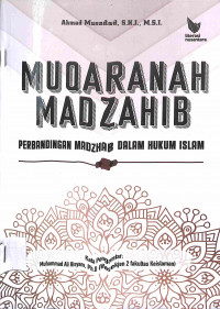 MUQARANAH MADHAHIB : Perbandingan Madzhab dalam Hukum Islam