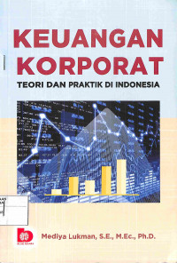 KEUANGAN KORPORAT : Teori dan Praktik di Indonesia