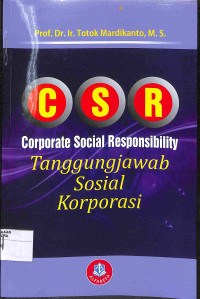 Image of CSR CORPORATE SOCIAL RESPONSIBILITY : Tanggungjawab Sosial Korporasi
