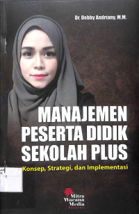 Image of MANAJEMEN PESERTA DIDIK SEKOLAH PLUS : Konsep, Strategi, dan Implementasi