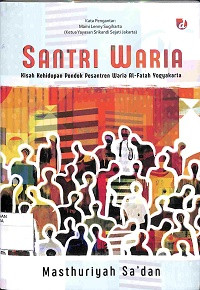 Image of SANTRI WARIA : Kisah Kehidupan Pondok Pesantren Waria al-Falah Yogyakarta