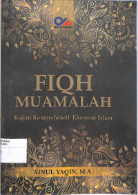 Image of FIQH MUAMALAH : Kajian Komprehensif Ekonomi Islam