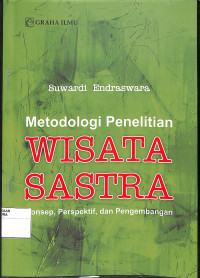 METODOLOGI PENELITIAN WISATA SASTRA : Konsep, Perspektif dan pengembangan