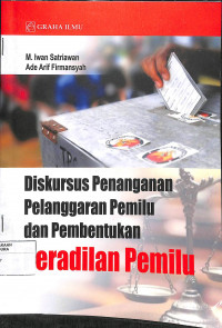 Image of DISKURSUS PENANGANAN PELANGGARAN PEMILU DAN PEMBENTUKAN PERADILAN PEMILU