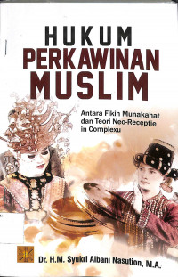 Image of HUKUM PERKAWINAN MUSLIM: Antara Fikih Munakahat dan Teori Neo-Receptie in Complexu