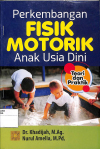 Image of PERKEMBANGAN FISIK MOTORIK ANAK USIA DINI Teori dan Praktik