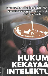 Image of HUKUM KEKAYAAN INTELEKTUAL : Indikasi Geografis dan Kekayaan Tradisi dalam Teori dan Praktik
