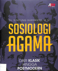 Image of SOSIOLOGI AGAMA : Dari Klasik Hingga Postmodern