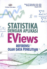 STATISTIKA DENGAN APLIKASI EVIEWS  REFERENSI OLAH DATA PENELITIAN