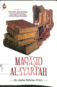 Image of MAQASID AL-SYARI’AH : Dinamika, Epistemologi, dan Aspek Pemikiran Ushuli Empat Madzhab