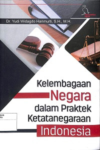 Image of KELEMBAGAAN NEGARA DALAM PRAKTEK KETATANEGARAAN INDONESIA