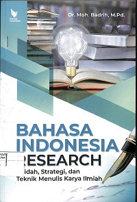 Image of BAHASA INDONESIA RESEARCH :  Kaidah, Strategi, dan Teknik Menulis Karya Ilmiah