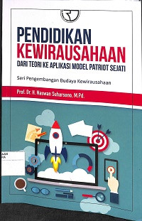 Image of PENDIDIKAN KEWIRAUSAHAAN : Dari Teori Ke Aplikasi Model Patriot Sejati