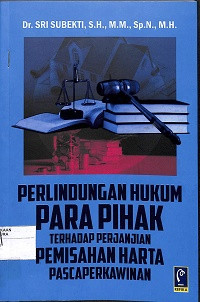 Image of PERLINDUNGAN HUKUM PARA PIHAK TERHADAP PERJANJIAN PEMISAHAN HARTA PASCA PERKAWINAN