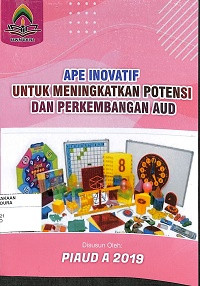 Image of APE INOVATIF UNTUK MENINGKATKAN POTENSI DAN PERKEMBANGAN AUD