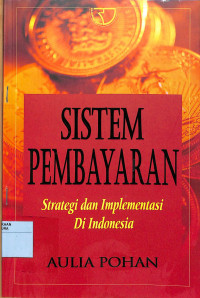 Image of SISTEM PEMBAYARAN Strategi & Implementasi di Indonesia