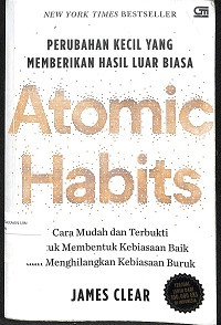 Image of Atomic Habits: Perubahan Kecil yang Memberikan Hasil Luar Biasa
