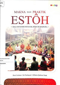 Image of Makna dan Praktik Estoh dalam Komunitas Blater di Madura