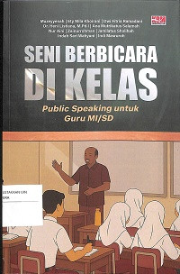 Image of Seni Berbicara di Kelas: Public Seaking untuk Guru MI/SD