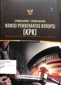 Image of Undang-Undang Komisi Pemberantas Korupsi Beserta Penjelasannya