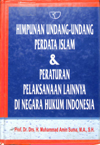 HIMPUNAN UNDANG-UNDANG PERDATA ISLAM & PERATURAN PELAKSANAAN LAINNYA DI NEGARA HUKUM INDONESIA