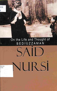 ON THE LIFE AND THOUGHT OF BEDIUZZAMAN SAID NURSI