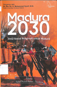 MADURA 2030 : Ilmu Sosial Progresif untuk Madura