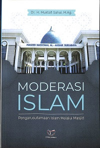 MODERASI ISLAM :  Pengarusutamaan  Islam Melalui Masjid