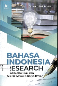BAHASA INDONESIA RESEARCH :  Kaidah, Strategi, dan Teknik Menulis Karya Ilmiah