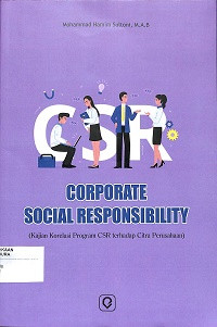 CORPORATE SOCIAL RESPONSIBILITY (Kajian Korelasi Program CSR terhadap Citra Perusahaan)
