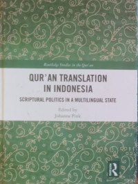 QUR'AN TRANSLATION IN INDONESIA : Scriptural Politics In A Multilingual State