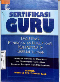 SERTIFIKASI GURU DAN UPAYA PENINGKATAN KUALIFIKASI,KOMPETENSI & KESEJAHTERAAN