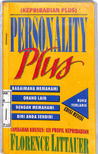 PERSONALITY PLUS : Bagaimana Memahami Orang Lain dengan Memahami Diri Anda Sendiri