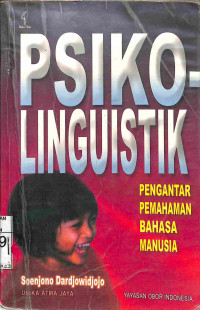 PSIKO-LINGUISTIK : Pengantar Pemahaman Bahasa Manusia