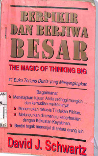 BERPIKIR DAN BERJIWA BESAR (THE MAGIC OF THINKING BIG)