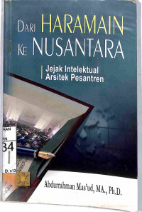 DARI HARAMAIN KE NUSANTARA : Jejak Intelektual Arsitek Pesantren