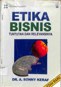 ETIKA BISNIS : Tuntutan dan Relevansinya