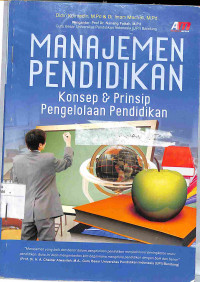 MANAJEMEN PENDIDIKAN : Konsep & Prinsip Pengelolaan Pendidikan