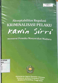 AKSEPTABILITAS REGULASI KRIMINALISASI PRILAKU KAWIN SIRRI MENURUT PEMUKA MASYARAKAT MADURA