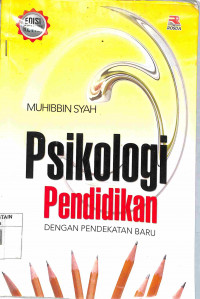 PSIKOLOGI PENDIDIKAN : Dengan Pendekatan Baru