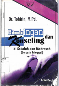 BIMBINGAN DAN KONSELING;  Di Sekolah dan Madrasah (Berbasis Integrasi)