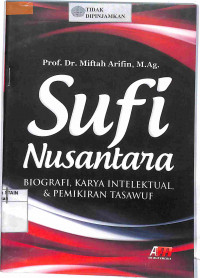 Sufi Nusantara : Biografi, Karya Intelektual & Pemikiran Tasawuf