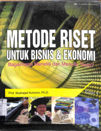 METODE RISET UNTUK BISNIS DAN EKONOMI : Bagaimana Meneliti dan Menulis Tesis ?