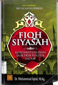 FIQIH SIYASAH: Kontekstualisasi Doktrin Politik Islam